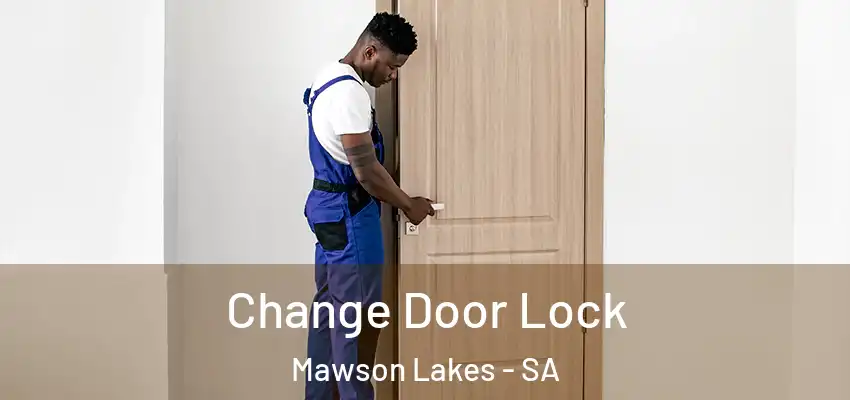 Change Door Lock Mawson Lakes - SA