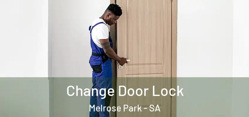  Change Door Lock Melrose Park - SA