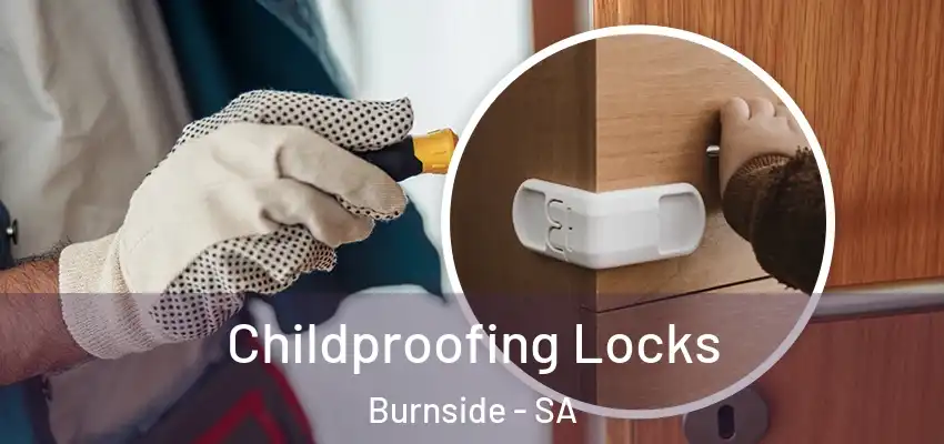 Childproofing Locks Burnside - SA
