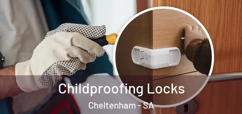Childproofing Locks Cheltenham - SA