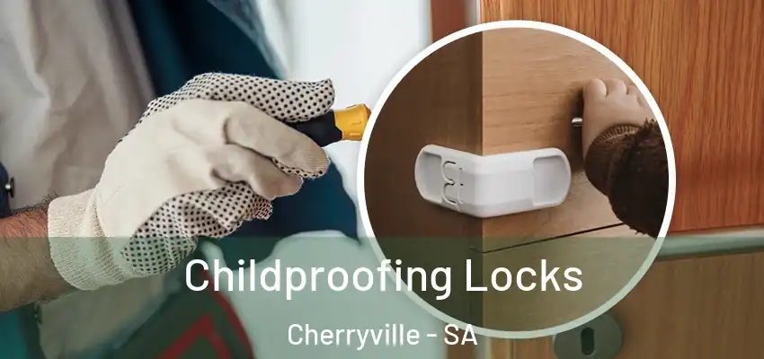 Childproofing Locks Cherryville - SA
