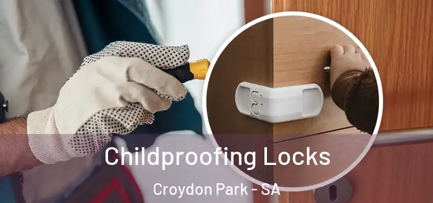  Childproofing Locks Croydon Park - SA
