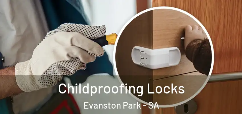 Childproofing Locks Evanston Park - SA