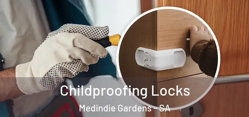 Childproofing Locks Medindie Gardens - SA