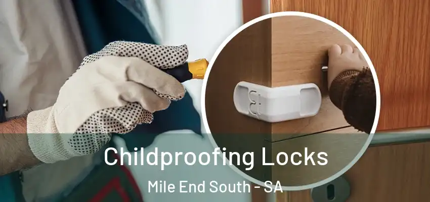 Childproofing Locks Mile End South - SA