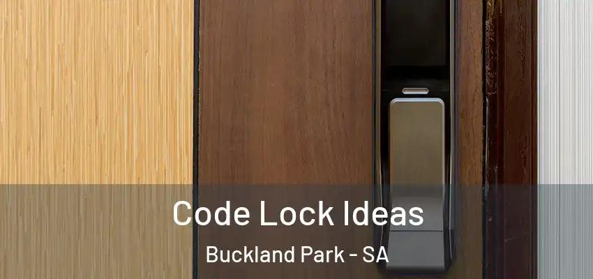 Code Lock Ideas Buckland Park - SA