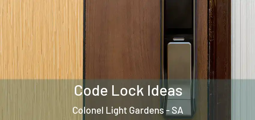  Code Lock Ideas Colonel Light Gardens - SA