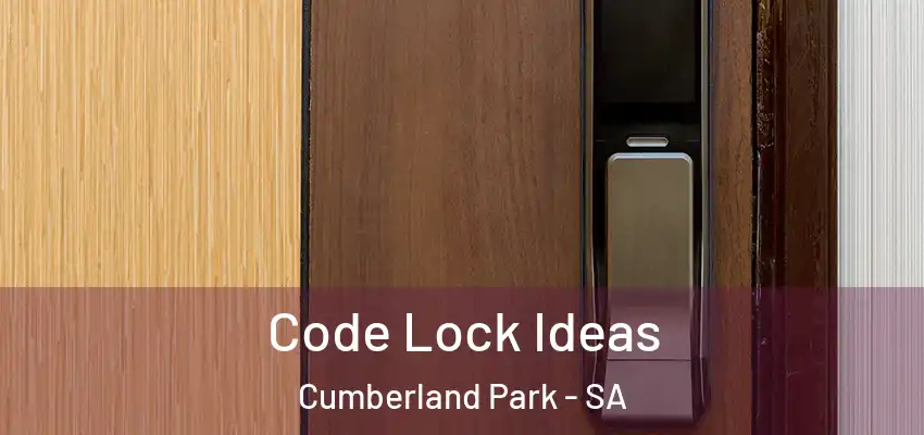  Code Lock Ideas Cumberland Park - SA