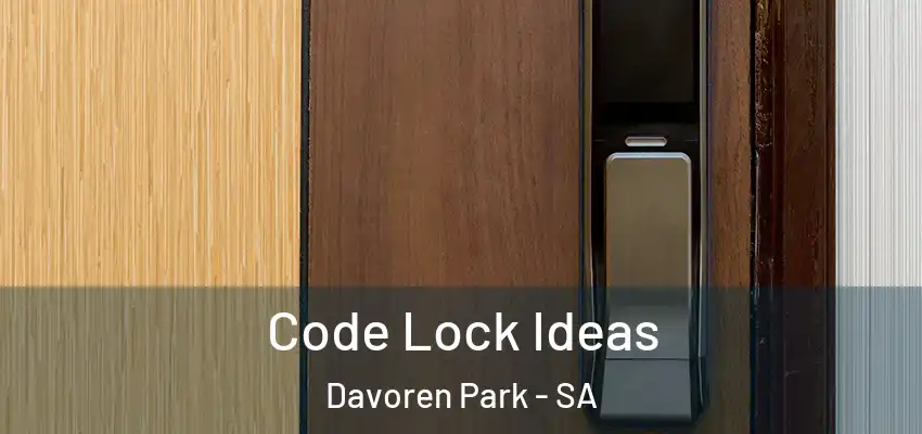  Code Lock Ideas Davoren Park - SA