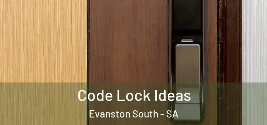  Code Lock Ideas Evanston South - SA
