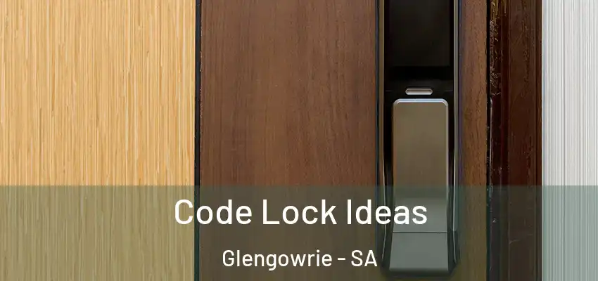  Code Lock Ideas Glengowrie - SA