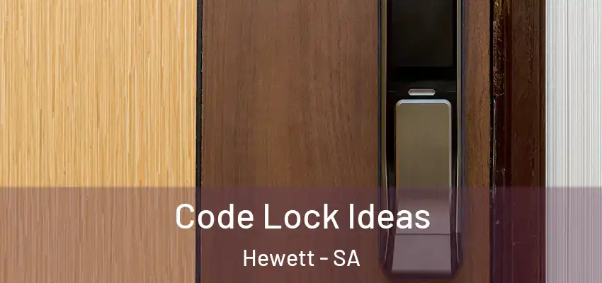  Code Lock Ideas Hewett - SA