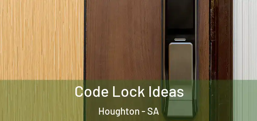  Code Lock Ideas Houghton - SA