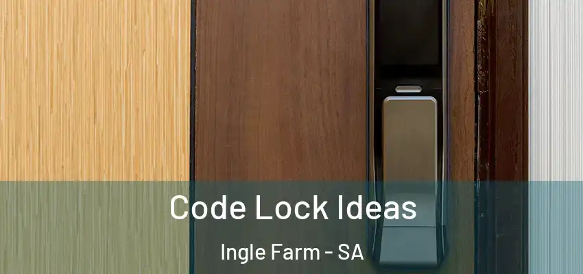  Code Lock Ideas Ingle Farm - SA