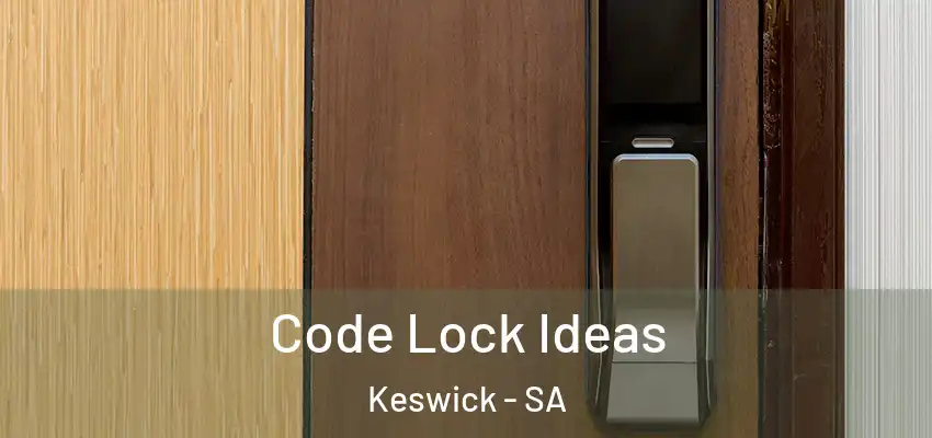  Code Lock Ideas Keswick - SA