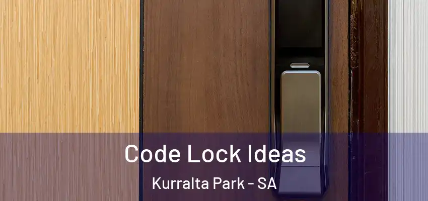 Code Lock Ideas Kurralta Park - SA