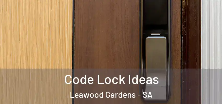 Code Lock Ideas Leawood Gardens - SA