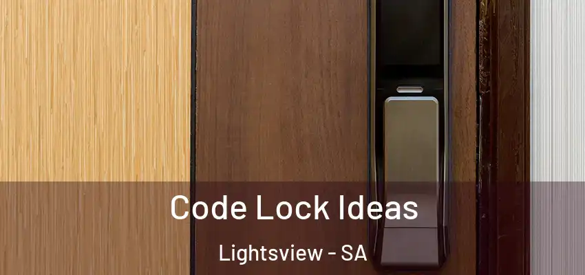  Code Lock Ideas Lightsview - SA
