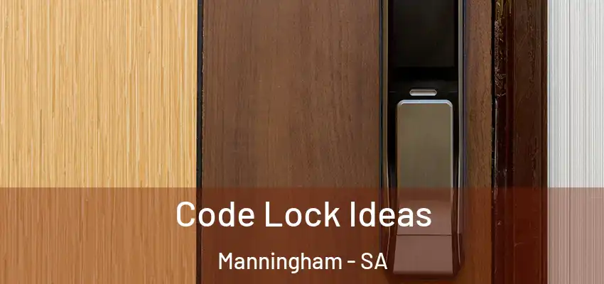  Code Lock Ideas Manningham - SA