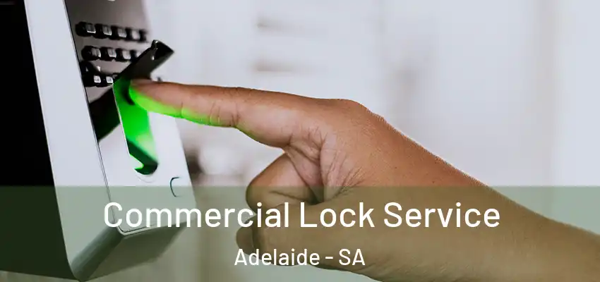 Commercial Lock Service Adelaide - SA