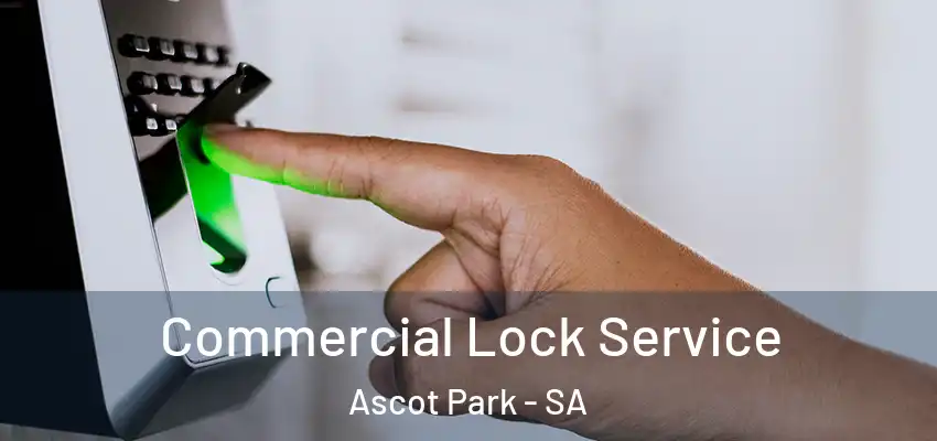 Commercial Lock Service Ascot Park - SA