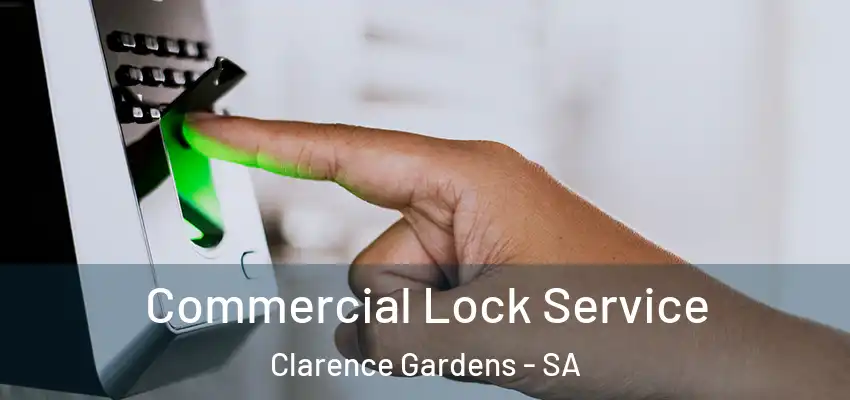 Commercial Lock Service Clarence Gardens - SA