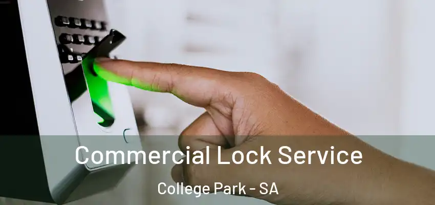 Commercial Lock Service College Park - SA