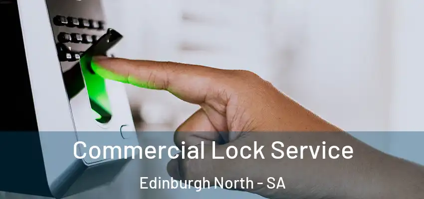 Commercial Lock Service Edinburgh North - SA