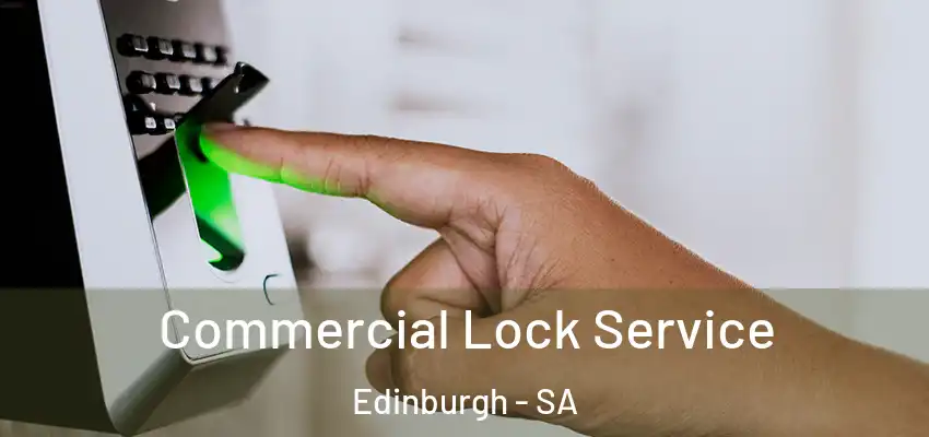 Commercial Lock Service Edinburgh - SA