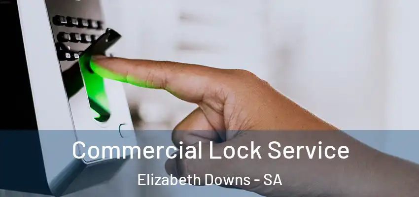 Commercial Lock Service Elizabeth Downs - SA