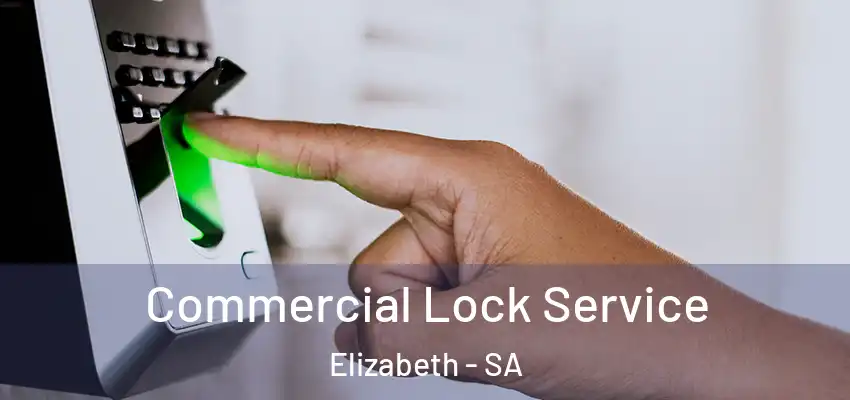 Commercial Lock Service Elizabeth - SA