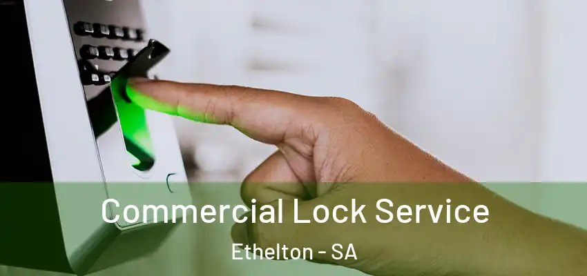 Commercial Lock Service Ethelton - SA