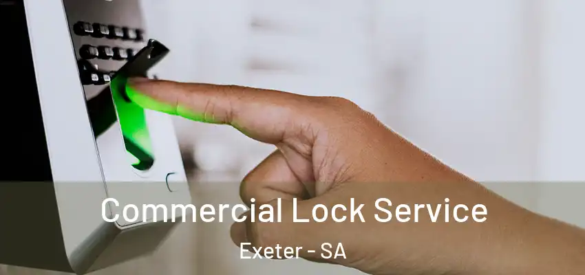 Commercial Lock Service Exeter - SA
