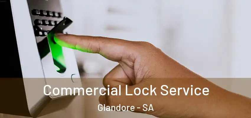 Commercial Lock Service Glandore - SA