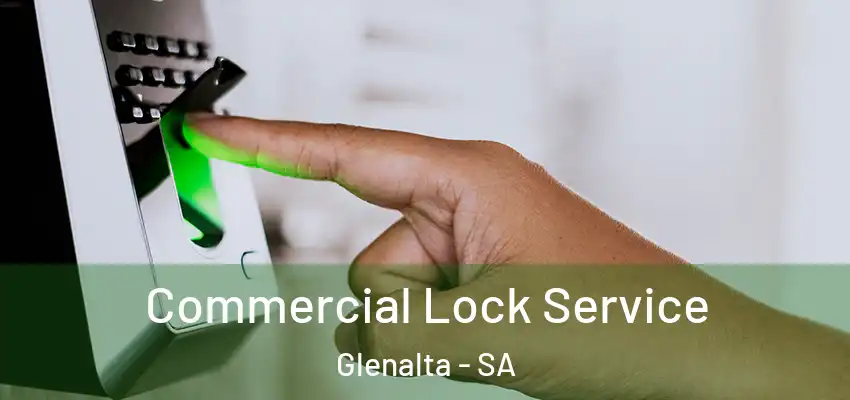 Commercial Lock Service Glenalta - SA