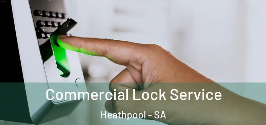 Commercial Lock Service Heathpool - SA