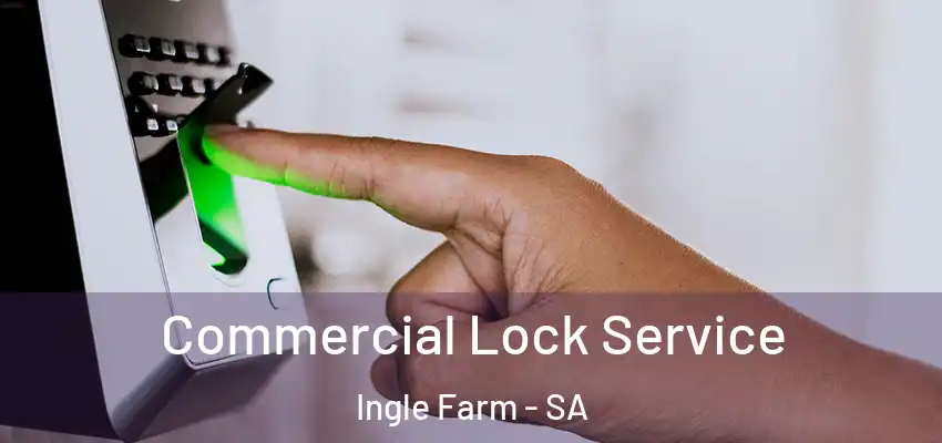 Commercial Lock Service Ingle Farm - SA