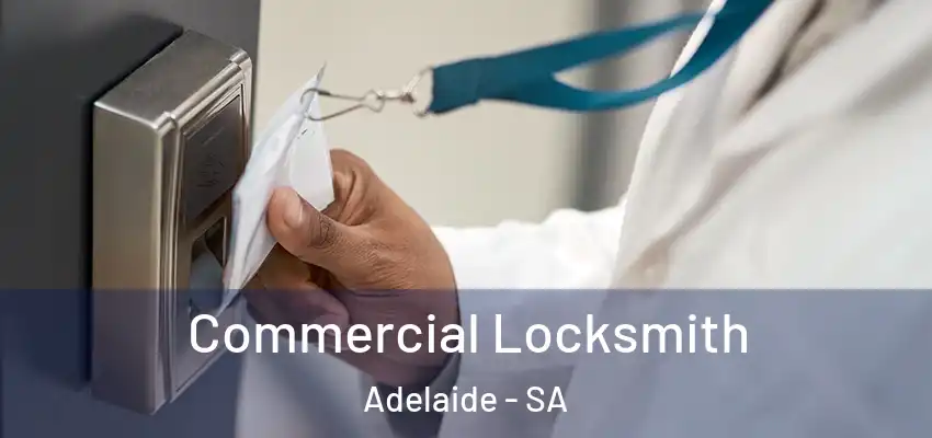 Commercial Locksmith Adelaide - SA