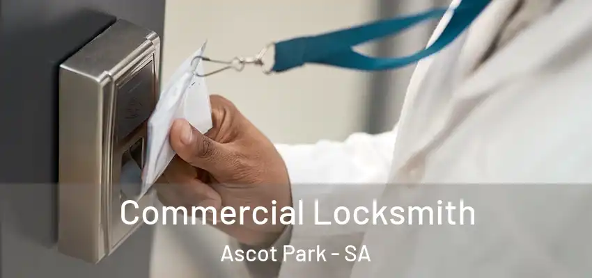 Commercial Locksmith Ascot Park - SA
