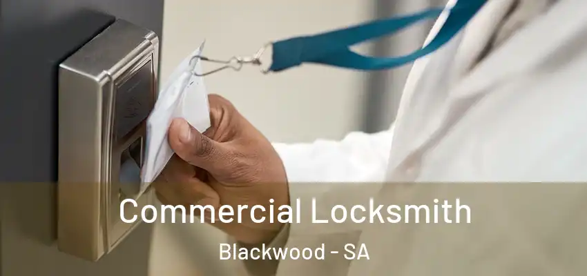 Commercial Locksmith Blackwood - SA