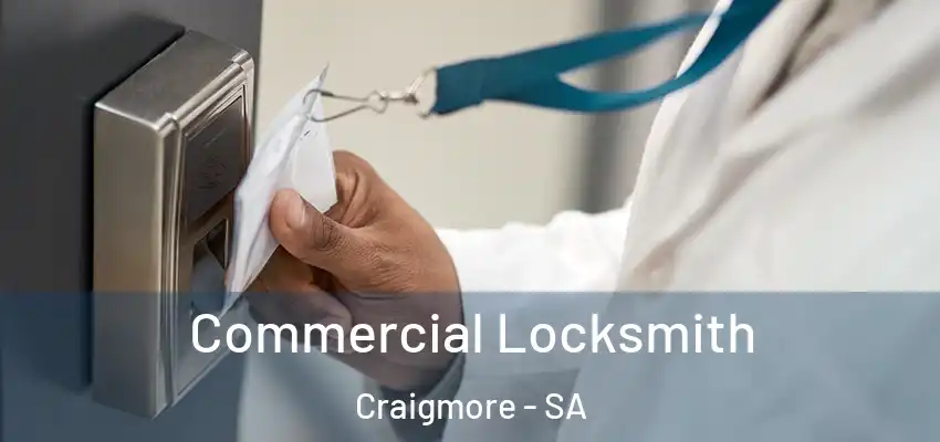 Commercial Locksmith Craigmore - SA