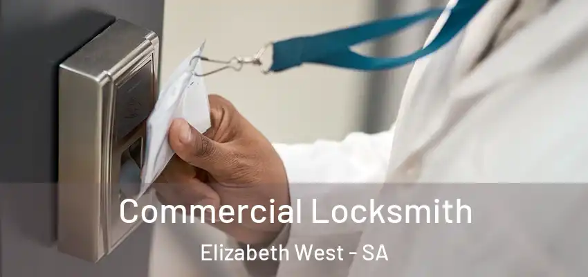 Commercial Locksmith Elizabeth West - SA