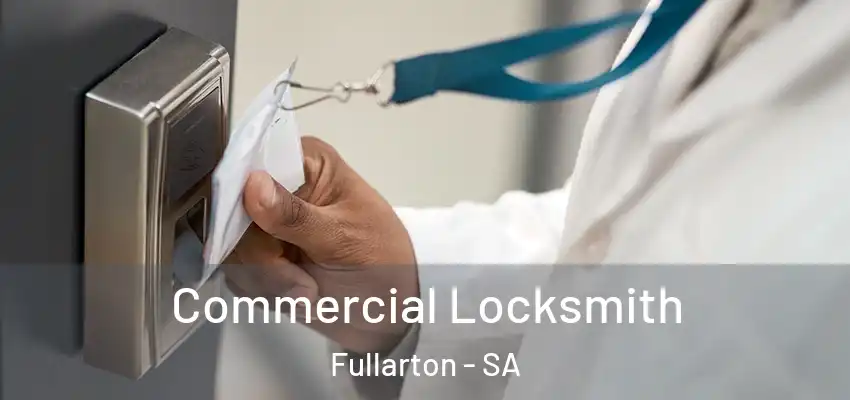 Commercial Locksmith Fullarton - SA