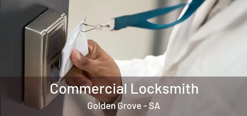 Commercial Locksmith Golden Grove - SA