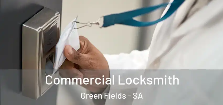 Commercial Locksmith Green Fields - SA