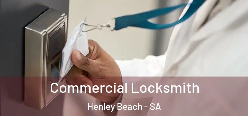 Commercial Locksmith Henley Beach - SA