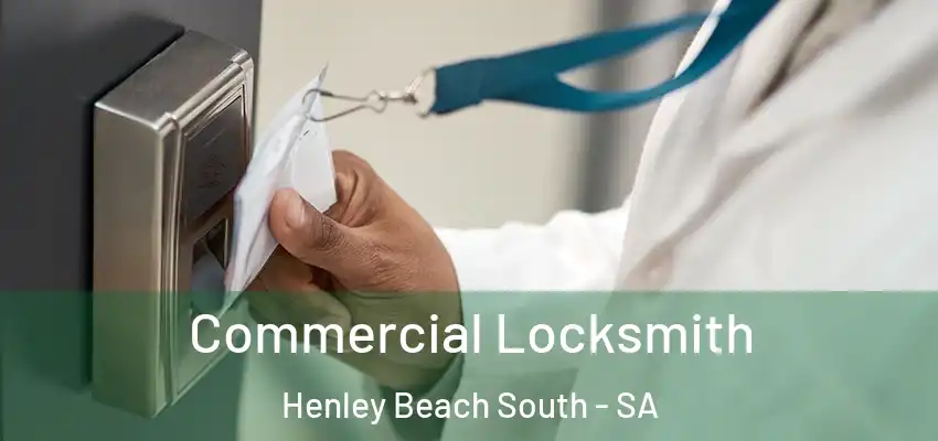 Commercial Locksmith Henley Beach South - SA