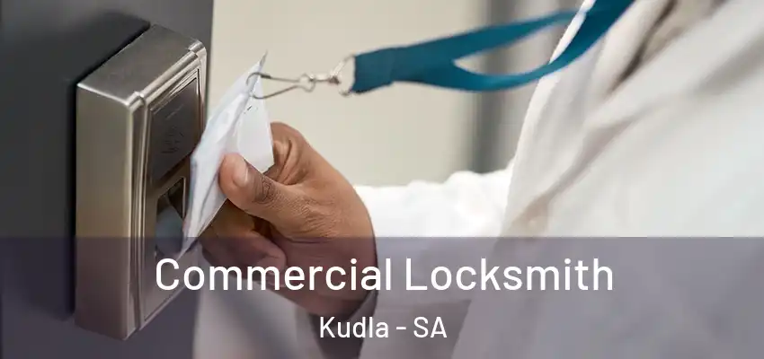 Commercial Locksmith Kudla - SA