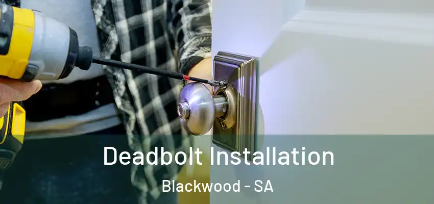 Deadbolt Installation Blackwood - SA