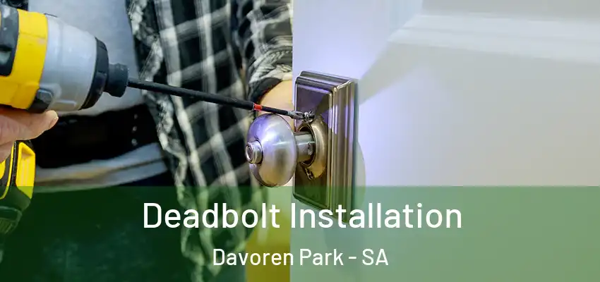 Deadbolt Installation Davoren Park - SA